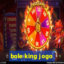 bole king jogo